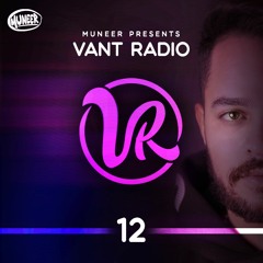 MUNEER Presents | VANT Radio #012