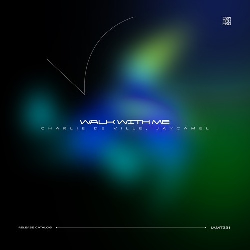 IAMT331: Charlie De Ville & JayCamel - Walk With Me