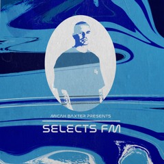 SELECTS FM 003 - MICAH BAXTER