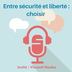 Entre sécurité et liberté : choisir - Vincent Houba