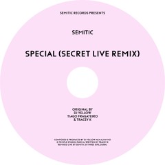 Special (Semitic's Secret Live Remix)