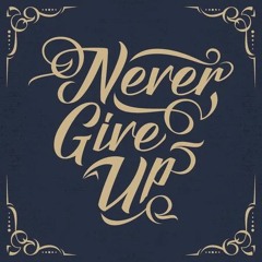 Never Give up Feat Demannindemand