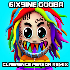 6IX9INE- GOOBA(Claerence Person Remix)