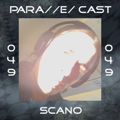 PARA//E/ CAST #049 - scano