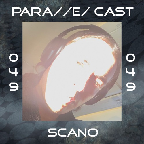 PARA//E/ CAST #049 - scano