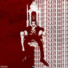 Nobody Talkin Bout It (Intro)