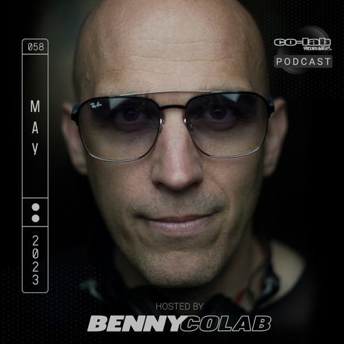 Co-Lab Recordings Podcast hosted by Benny Colab - 058 - May 2023