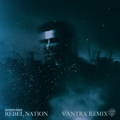 Magnificence - Rebel Nation (Vantrx Extended Remix)