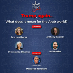 Trump, Again: What Does It Mean for the Arab World?