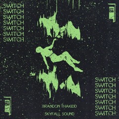 Brandon ThaKidd - Switch