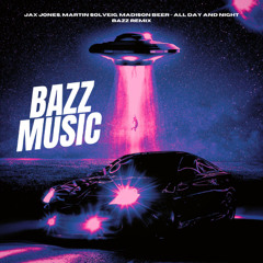 Madison Beer - All Day And Night ( Bazz Remix ) *Filtered due to copyright