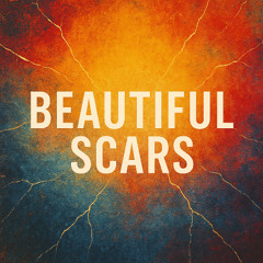 Beautiful Scars
