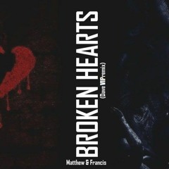 Matthew & Francis - Broken Hearts (Dave VIP Remix)