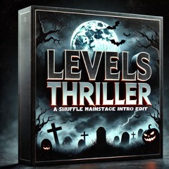 Levels Thriller (A-Shuffle Mainstage Intro Edit) - Click FREE DOWNLOAD for Full Version