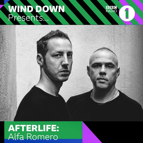 BBC Radio 1 "Wind Down" - Afterlife presents: Alfa Romero
