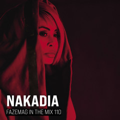 Nakadia – FAZEmag In The Mix 110