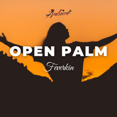 Feverkin - Open Palm