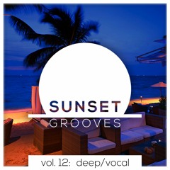 Sunset Grooves Vol. 12 - Deep, Vocal