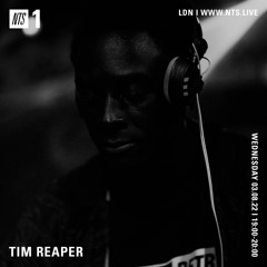 Tim Reaper On NTS Radio - 3rd August 2022