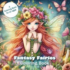 PDF/READ ✨ Fantasy Fairies Coloring Book: 8.5"x8.5" Whimsical Fairy Illustrations, For Mindfulness
