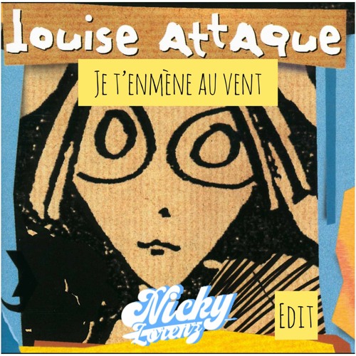 Je T'emmène Au Vent (NickyLorenz aka NKLZ Edit) - Louise Attaque [FREE DOWNLOAD] Supported By Oriska