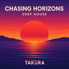 A Deep House Journey - Chasing Horizons