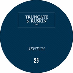 Premiere: Truncate & Ruskin "Sketch 2" - Blueprint