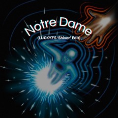 NOTRE DAME - Do for your Love (LUCKY7'S 'Shiver' Edit) | FREE DL