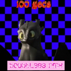 100 gecs - toothless rmx