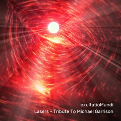 Lasers - Tribute To Michael Garrison