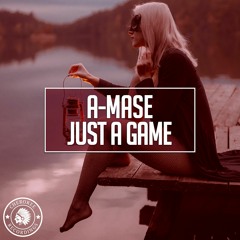 A-Mase - Just A Game