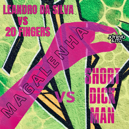 Leandro Da Silva + 20 Fingers - Magalenha Short Dick Man