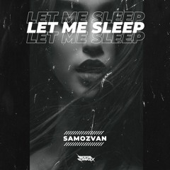 Samozvan - Let Me Sleep [OUT NOW]