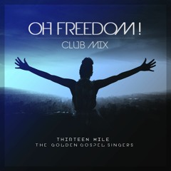 Oh Freedom! - Club Mix (feat. The Golden Gospel Singers)