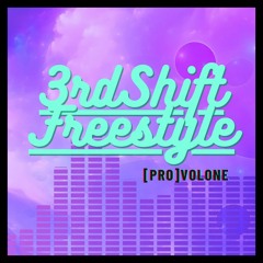 3rd Shift Freestyle