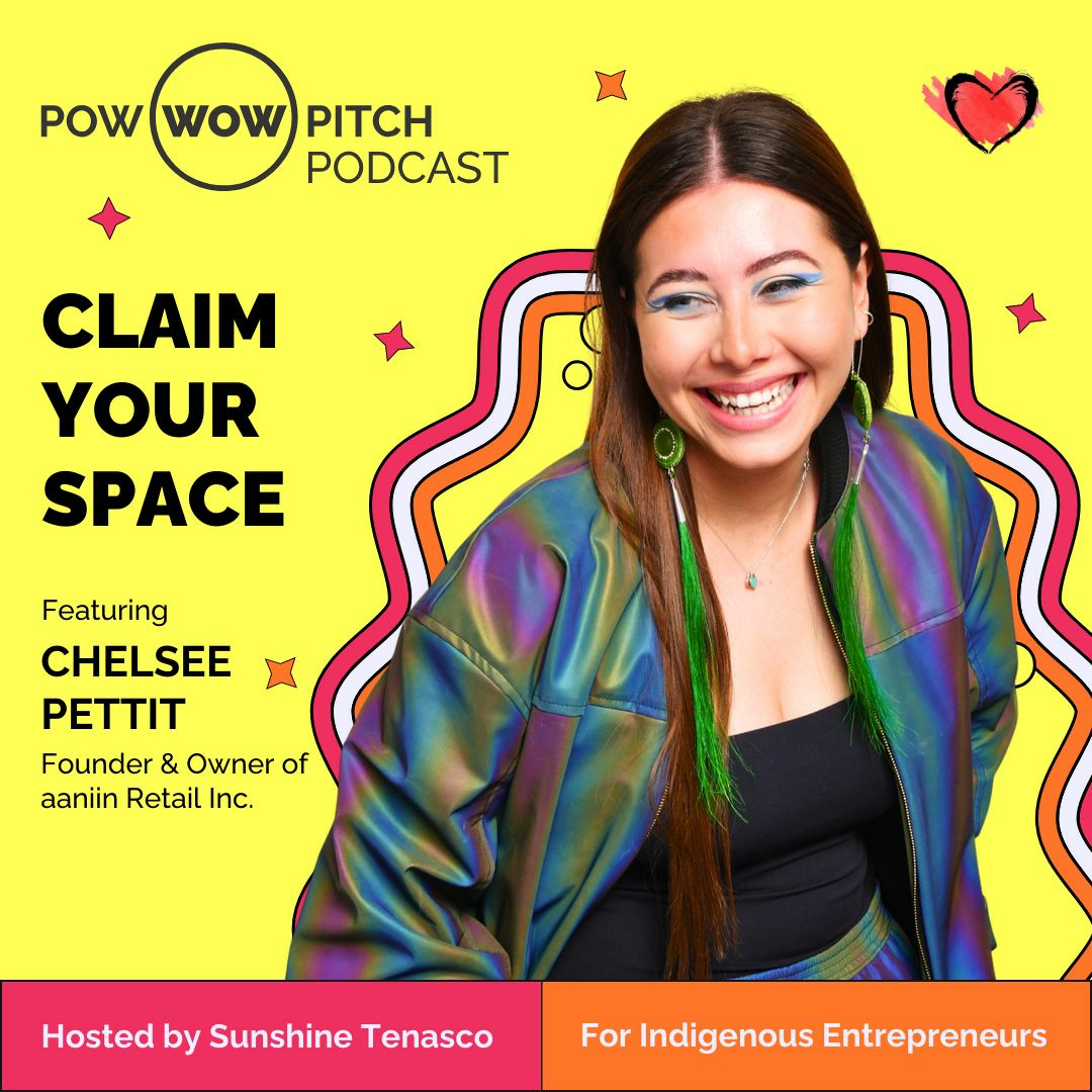 Pow Wow Pitch Podcast E34 - Claim your space with Chelsee Pettit episode artwork