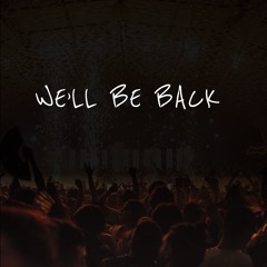 We'll be back