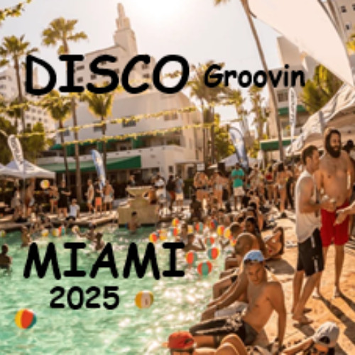 DISCO GROOVIN  MIAMI 2025