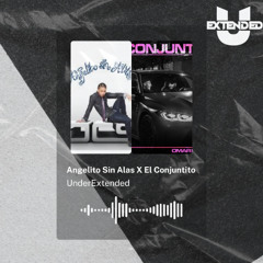 Angelito Sin Alas X El Conjuntito | MASHUP | UnderExtended | Descarga Gratuita