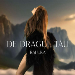 Raluka - De dragul tău