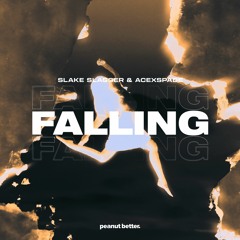 Slake Slagger & AceXSpade - Falling
