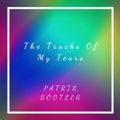 The Tracks Of My Tears (Patrik Bootleg)