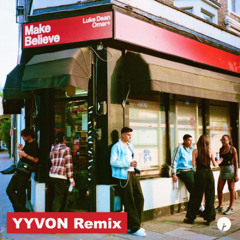 Luke Dean & Omar+ - Make Believe (YYVON Remix) [FREE DOWNLOAD]