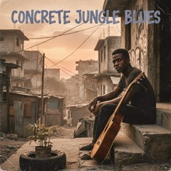 Concrete Jungle Blues