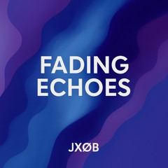 Fading Echoes