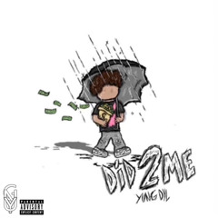 Did 2 Me (prod. Yung Juanny)