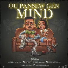 Ou Pansew Gen Mind - Weezy Crazy Shytt, Diferan Simple, Keke Le Roi, Mother Krey, XXX - Demon