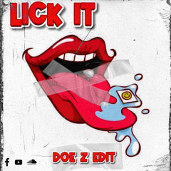 LICK IT (DOE Z EDIT)