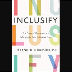 ebook [read pdf] 📚 Inclusify: The Power of Uniqueness and Belonging to Build Innovative Teams [PDF