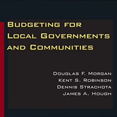 [FREE] EBOOK 📄 Budgeting for Local Governments and Communities by  Douglas Morgan,Ke